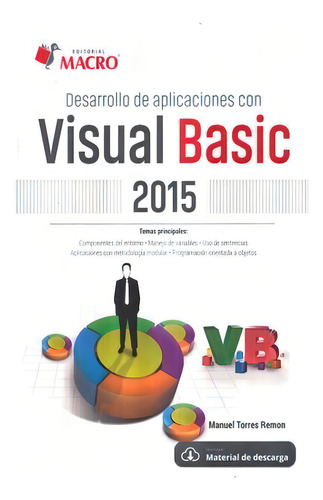 Desarrollo De Aplicaciones Con Visual Basic 2015, De Torres Remon, Manuel A.. Editorial Empresa Editora Macro En Español