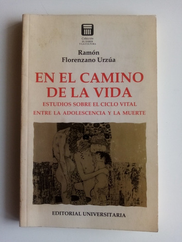 En El Camino De La Vida. Ramón Florenzano Urzúa