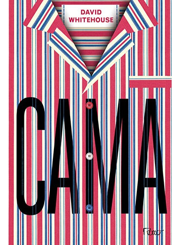 Cama, de Whitehouse, David. Editora Rocco Ltda, capa mole em português, 2012