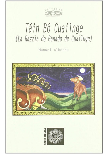 Tain Bo Cualinge (la Razzia De Ganado De Cuailnge)