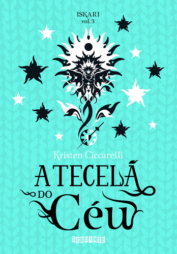 A Tecelã do Céu, de Ciccarelli, Kristen. Série Iskari (3), vol. 3. Editora Schwarcz SA, capa mole em português, 2020