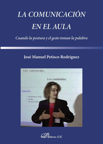 La Comunicación En El Aula, De Petisco Rodríguez , José Manuel.., Vol. 1.0. Editorial Dykinson S.l., Tapa Blanda En Español, 2019