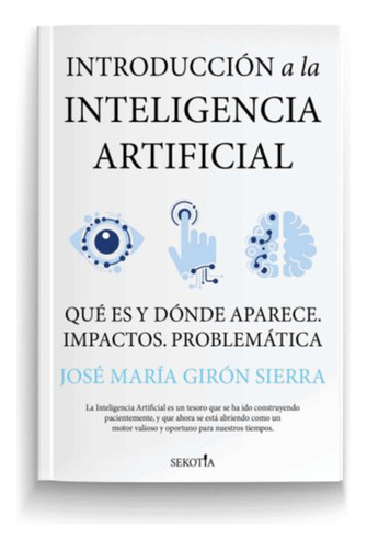 Introduccion A La Inteligencia Artificial, De Giron Sierra,jose Maria. Editorial Sekotia Editorial En Español