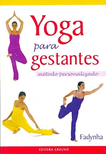 Libro Yoga Para Gestantes Método Personalizado De Fadynha Gr