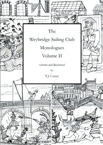 The Weybridge Sailing Club Monologues Volume Ii, De Carter, T. J.. Editorial Lulu Pr, Tapa Blanda En Inglés