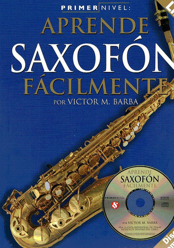 Libro: Primer Nivel: Aprende Saxofonfacilmente