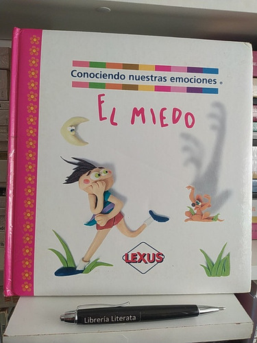 El Miedo Conociendo Nuestras Emociones Ed. Lexus Tapas Duras