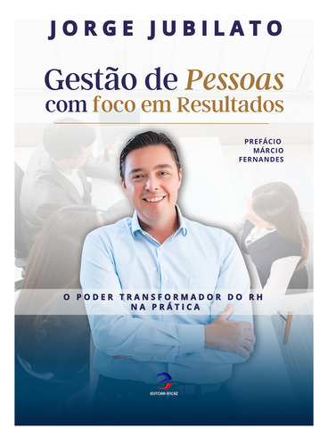 Gestão De Pessoas Com Foco Em Resultado - Jorge Jubilato