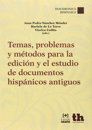 Temas, Problemas Y Mãâ©todos Para La Ediciãâ³n Y El Estudio De Documentos Hispãâ¡nicos Antiguos, De Sánchez Méndez,juan Pedro. Editorial Tirant Humanidades, Tapa Blanda En Español