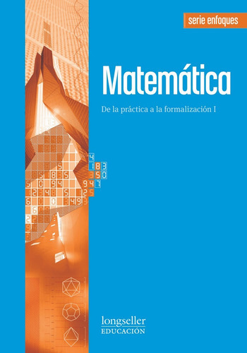 Matematica: De La Practica A La Formalizacion 1, De Comparatore, Claudia Rita. Editorial Longseller En Español