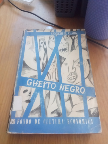 Ghetto Negro - Kenneth B. Clark