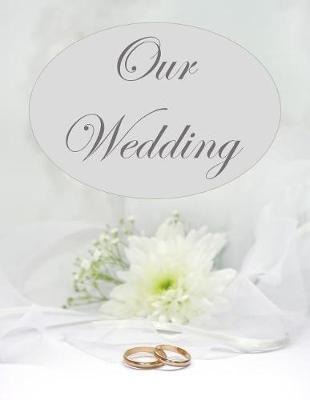 Libro Our Wedding : Everything You Need To Help You Plan ...