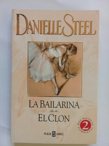 La Bailarina - El Clon - Danielle Steel 2000 Primera Edición