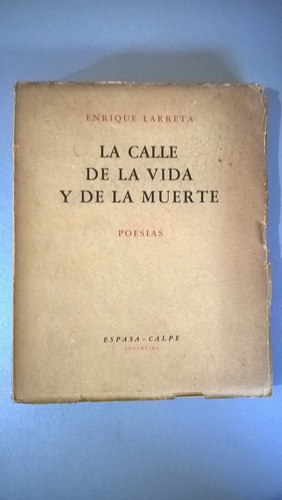 La Calle De La Vida Y De La Muerte Poesías Enrique Larreta