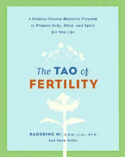 The Tao Of Fertility : A Healing Chinese Medicine Program To Prepare Body, Mind, And Spirit For N..., De Daoshing Ni. Editorial Harpercollins Publishers Inc, Tapa Blanda En Inglés