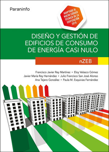 DiseÃÂ±o y gestiÃÂ³n de edificios de consumo de energÃÂa casi nulo. nZEB, de REY MARTINEZ, FRANCISCO JAVIER. Editorial Ediciones Paraninfo, S.A, tapa blanda en español