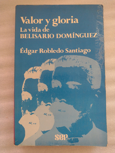 Valor Y Gloria, Vida Belisario Domínguez- Edgar Robledo- Sep