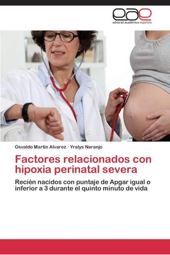 Libro: Factores Relacionados Con Hipoxia Perinatal Severa: R