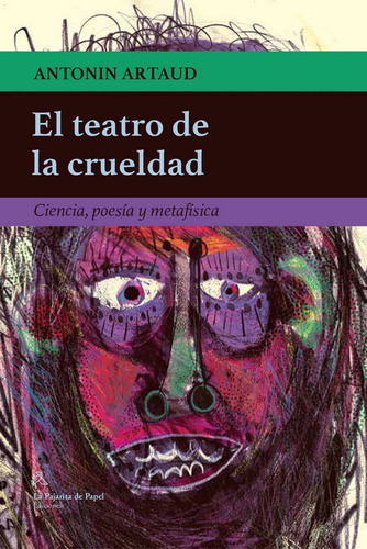 El teatro de la crueldad, de Artaud, Antonin. Editorial LA PAJARITA DE PAPEL EDICIONES, tapa blanda en español