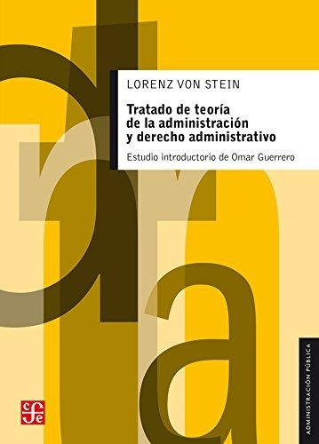 Tratado De Teoría De La Administración Y Derecho Administr