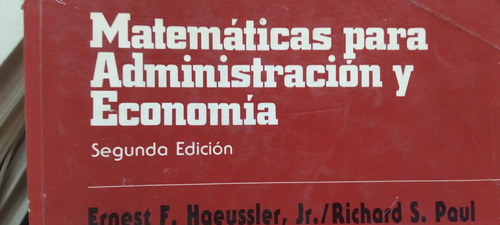 Matematicas Para Administracion Y Economia Haeussler Y Paul