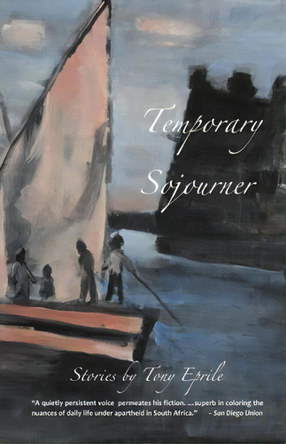 Temporary Sojourner, De Tony Eprile. Editorial Pfp Publishing, Tapa Blanda En Inglés