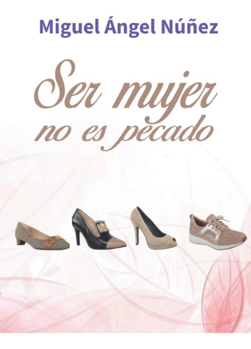 Libro: Ser Mujer No Es Pecado (spanish Edition)