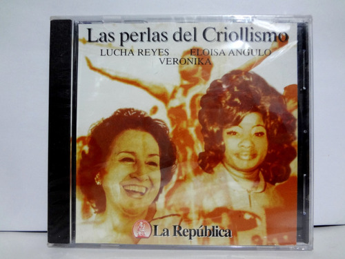 Las Perlas Del Criollismo L. Reyes, Eloisa Angulo, Veronika