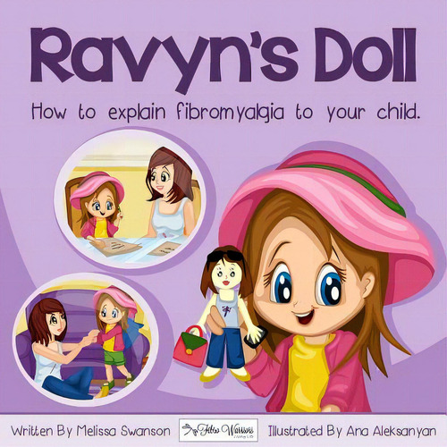 Ravyn's Doll: How To Explain Fibromyalgia To Your Child: How To Explain Fibromyalgia To Your Child, De Aleksanyan, Ana., Vol. 1. Editorial Createspace, Tapa Blanda En Inglés