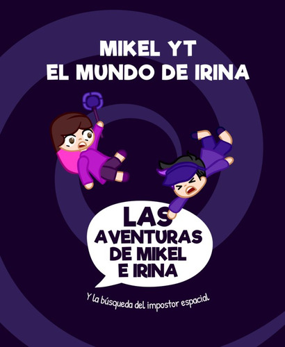 Libro Las Aventuras De Mikel E Irina - ,el Mundo De Irina