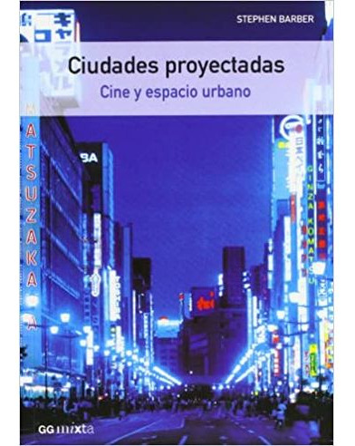 Libro Ciudades Proyectadas Cine Y Espacio Urbano