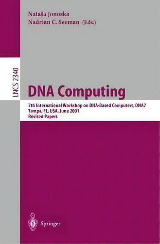 Dna Computing, De Natasha Jonoska. Editorial Springer Verlag Berlin Heidelberg Gmbh Co Kg, Tapa Blanda En Inglés