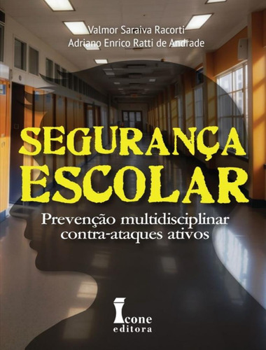 Seguranca Escolar: Seguranca Escolar, De Racorti, Valmor Saraiva. Editora Icone, Capa Mole, Edição 1 Em Português, 2023