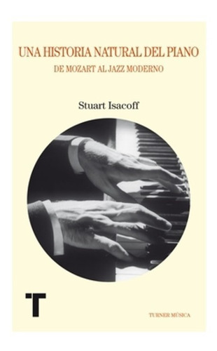 ** Historia Natural Del Piano ** Stuart Isacoff