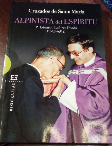 Alpinista Del Espíritu. P. Eduardo Laforet Dorda (1975-1984)