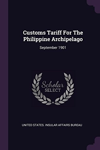 Customs Tariff For The Philippine Archipelago September 1901