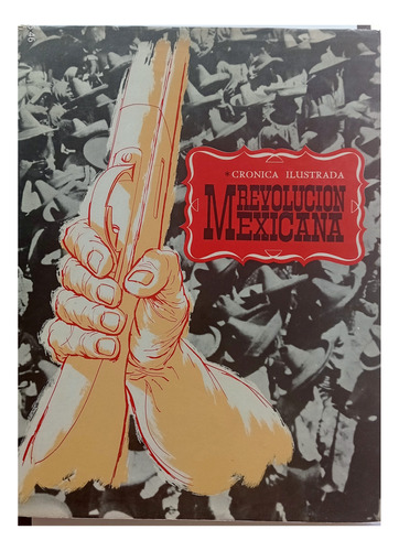 Revolución Mexicana, Crónica Ilustrada. Tomo 3