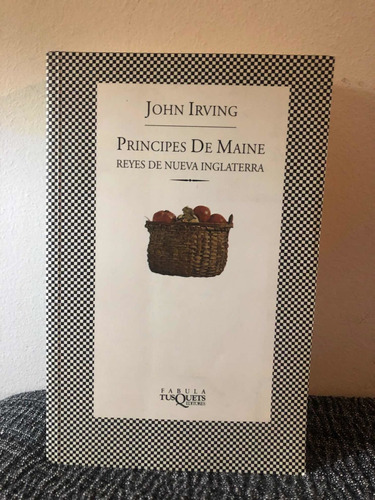Príncipes De Maine - Reyes De Nueva Inglaterra - John Irving