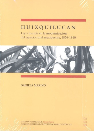 Libro Huixquilucan Ley Y Justicia En La Modernizacion Del...