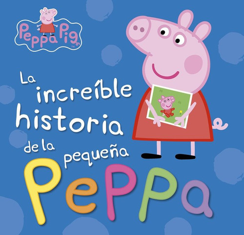 La Increãâble Historia De La Pequeãâ±a Peppa / Mi Increãâble Historia (peppa Pig), De Hasbro,. Editorial Beascoa, Tapa Dura En Español