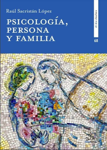 Psicología, Persona Y Familia - Sacristán López, Raúl  