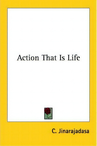 Action That Is Life, De C Jinarajadasa. Editorial Kessinger Publishing, Tapa Blanda En Inglés