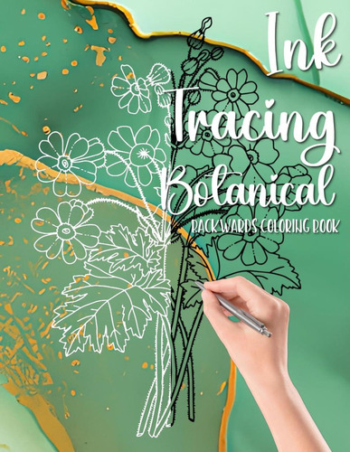 Libro: Ink Tracing Botanical Backwards Coloring Book: Draw O