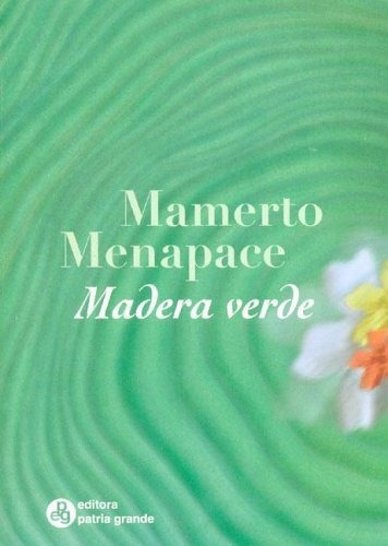 Madera Verde, De Menapace M.. Serie Abc, Vol. Abc. Editorial Patria Gra, Tapa Blanda, Edición Abc En Español, 1