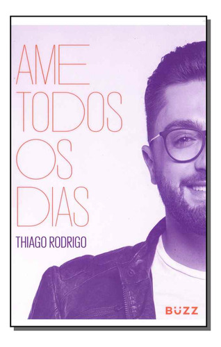 Libro Ame Todos Os Dias De Rodrigo Thiago Buzz Editora