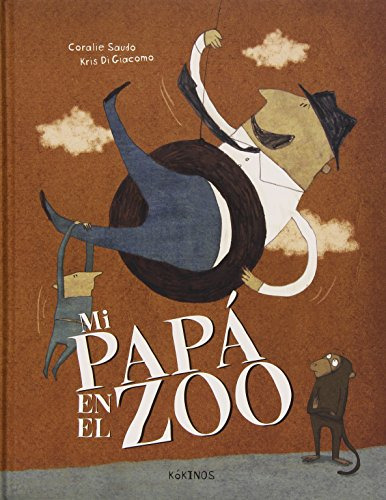 Libro Mi Papá En El Zoo De Saudo Coralie