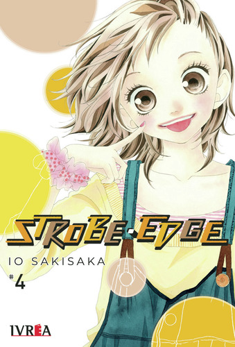 Manga, Strobe Edge Vol 4 / Io Sakisaka / Ivrea