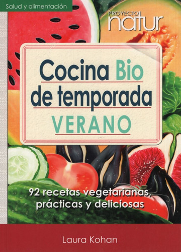 Cocina Bio De Temporada Verano, de Laura Kohan. Editorial NEED EDICIONES, tapa blanda, edición 1 en español