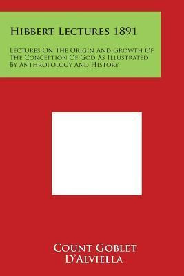 Libro Hibbert Lectures 1891 : Lectures On The Origin And ...