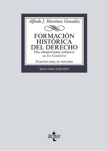 FORMACION HISTORICA DEL DERECHO, de Martínez González, Alfredo José. Editorial Tecnos, tapa blanda en español